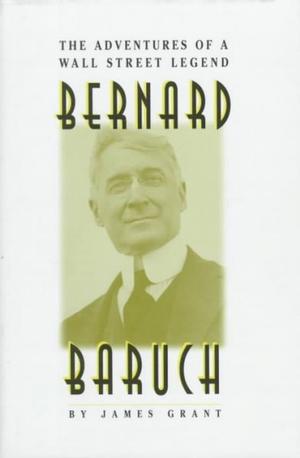 'Bernard M. Baruch: The Adventures of a Wall Street Legend' by James Grant (ISBN 0471170755)