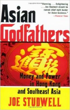 'Asian Godfathers Money and Power' by Joe Studwell (ISBN 0802143911)