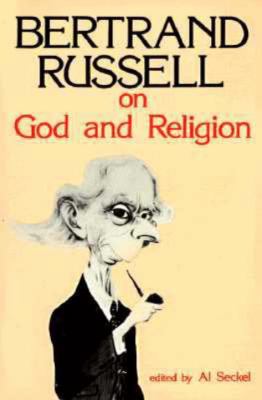 'Bertrand Russell on God and Religion (Great Books in Philosophy)' by Bertrand Russell (ISBN 0879753234)