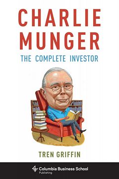 'Charlie Munger The Complete Investor' by Tren Griffin (ISBN 023117098X)
