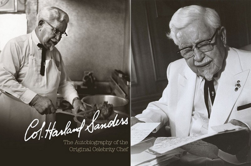 'Col. Harland Sanders: The Autobiography of the Original Celebrity Chef' by Colonel Harland Sanders (ISBN 0985543906)