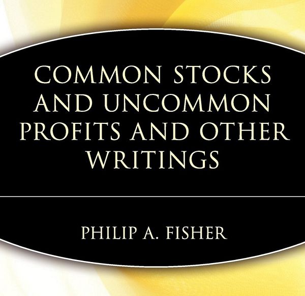 Common Stocks and Uncommon Profits, by Philip Fisher