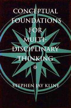 'Conceptual Foundations for Multidisciplinary Thinking' by Stephen Kline (ISBN 0804724091)