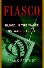 'Fiasco: The Inside Story of a Wall Street Trader' by Frank Partnoy (ISBN 0140278796)