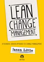 'Lean Change Managment: Innovative Practices For Managing Organizational Change' by Jason Little (ISBN 0990466507)