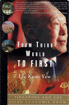 'Singapore From Third World to First' by Lee Kuan Yew (ISBN 0060197765)