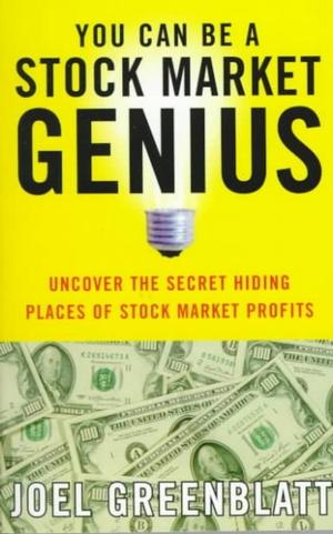 'You Can Be a Stock Market Genius: Uncover the Secret Hiding Places of Stock Market Profits' by Joel Greenblatt (ISBN 0684840073)