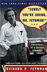 'Surely You're Joking, Mr. Feynman!' by Richard Feynman (ISBN 0393316041)