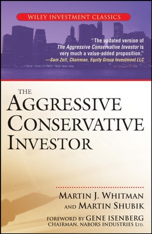 'The Aggressive Conservative Investor' by Martin J. Whitman, Martin Shubik (ISBN 0471768057)