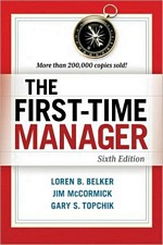 'The First-Time Manager' by Loren Belker, Jim McCormick, Gary Topchik (ISBN 0814417833)