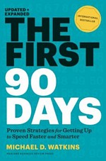 'The First 90 Days: Proven Strategies for Getting Up to Speed Faster and Smarter' by Michael Watkins (ISBN 1422188612)