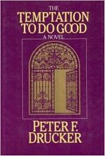 The Temptation to Do Good', Novel by Peter Drucker