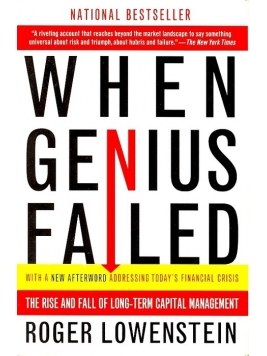 'When Genius Failed: The Rise and Fall of Long-Term Capital Management' by Roger Lowenstein (ISBN 0375758259)